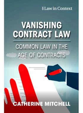 预订 Vanishing Contract Law: Common Law in the Age of Contracts 正在消失的合同法：合同时代的普通法: 9781009077392