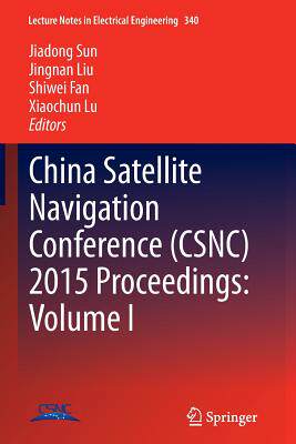 预订 China Satellite Navigation Conference (CSNC) 2015 Proceedings: Volume I