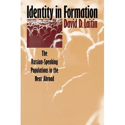 预订 Identity in Formation: The Russian-Speaking Populations in the New Abroad 形成中的身份: 9780801484957