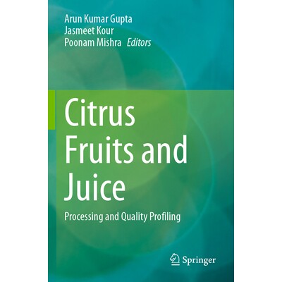 预订 Citrus Fruits and Juice Processing and Quality Profiling 柑橘类水果与果汁：加工与质量分析 9789819987016