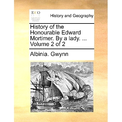 预订 History of the Honourable Edward Mortimer. by a Lady. ... Volume 2 of 2: 9781170022962