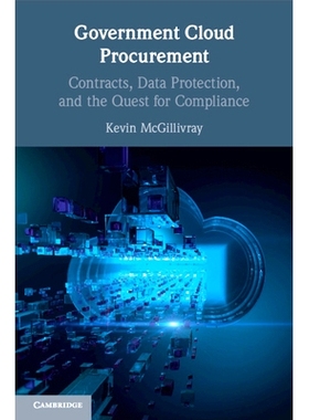 预订 Government Cloud Procurement: Contracts, Data Protection, and the Quest for Compliance *云采购：合同、数据保护和