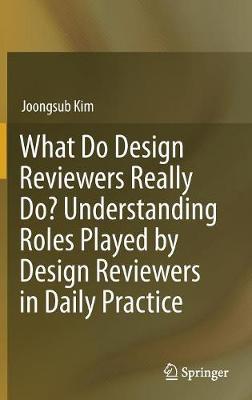 【预订】What Do Design Reviewers Really Do? Understanding Roles Played by Design Reviewers in Daily Practice
