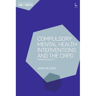 预订 Compulsory Mental Health Interventions and the CRPD: Minding Equality 强制性心理健康干预和 CRPD: 9781509944576