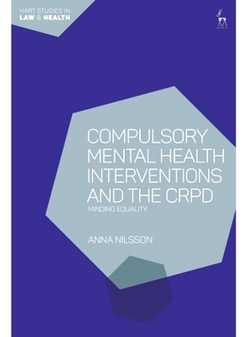 预订 Compulsory Mental Health Interventions and the CRPD: Minding Equality 强制性心理健康干预和 CRPD: 9781509944576