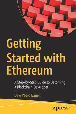 [预订]Getting Started with Ethereum 9781484280447