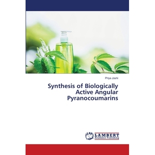 预订 Synthesis of Biologically Active Angular Pyranocoumarins 生物活性角吡喃香豆素的合成: 9786202680424