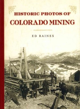 预订 Historic Photos of Colorado Mining