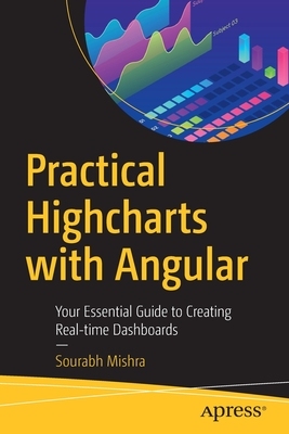 【预订】Practical Highcharts with Angular: Your Essential Guide to Creating Real-Time Dashboards