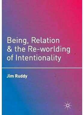 预订 Being, Relation, and the Re-worlding of Intentionality: 9781349956531