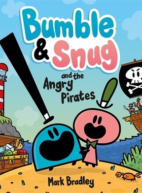 预订 Bumble and Snug and the Angry Pirates: Book 1 大黄蜂、斯纳格和愤怒的海盗：*册: 9781444958034