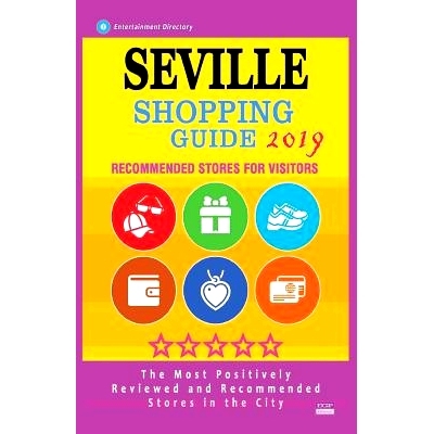预订 Seville Shopping Guide 2019: Best Rated Stores in Seville, Spain - Stores Recommended for Visitors, (Shopping Guide