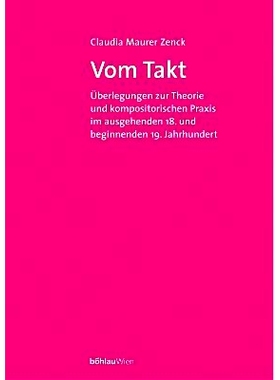 预订 Vom Takt: Überlegungen zur kompositorischen Praxis im ausgehenden 18. und beginnenden 19. Jahrhundert 对 18 世纪末