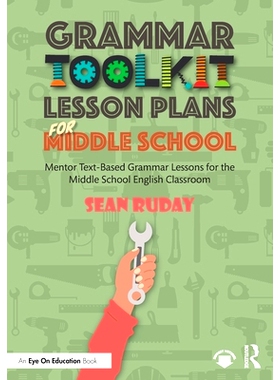 预订 Grammar Toolkit Lesson Plans for Middle School: Mentor Text-Based Grammar Lessons for the Middle School English Cla