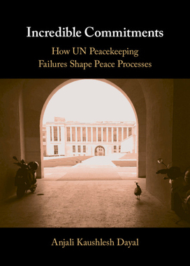 【预订】Incredible Commitments: How Un Peacekeeping Failures Shape Peace Processes