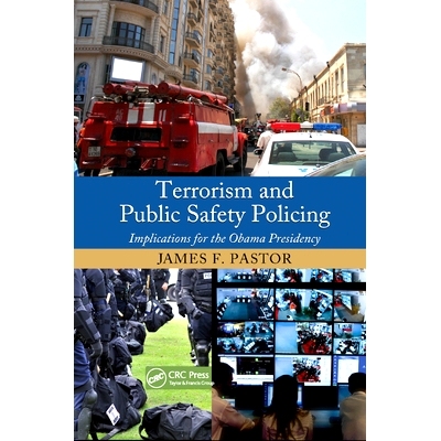 预订 Terrorism and Public Safety Policing: Implications for the Obama Presidency 恐怖主义与公共安全警务：对奥巴马总统职