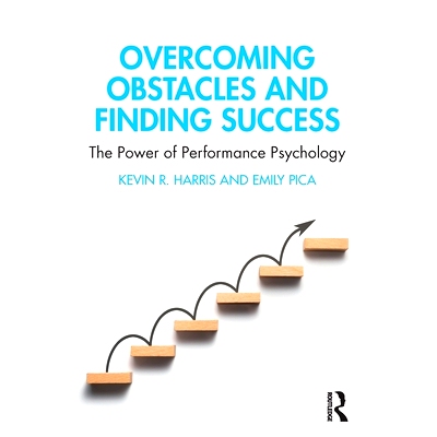 预订 Overcoming Obstacles and Finding Success: The Power of Performance Psychology 克服障碍与找到成功：表现心理学的力量: