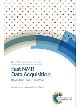 预订 Fast NMR Data Acquisition: Beyond the Fourier Transform 快速 NMR 数据采集：*傅里叶变换: 9781849736190
