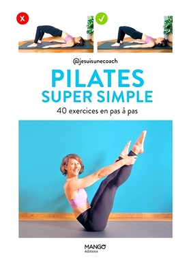预订 Pilates super simple : 40 exercices en pas à pas 超级简单的普拉提：40 个循序渐进的练习: 9782317027215