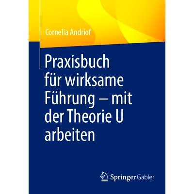 预订 Praxisbuch Für Wirksame Führung - Mit Der Theorie U Arbeiten: 9783662680919