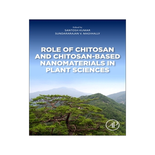 [预订]Role of Chitosan and Chitosan-Based Nanomaterials in Plant Sciences