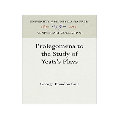 [预订]Prolegomena to the Study of Yeats’s Plays 9781512806588