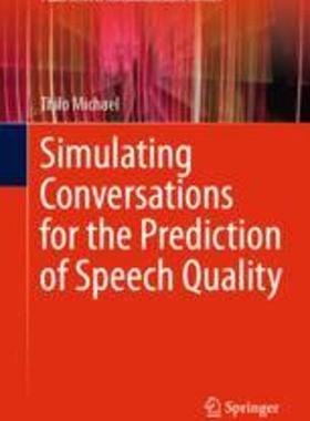 [预订]Simulating Conversations for the Prediction of Speech Quality 9783031318436