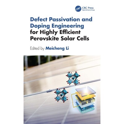 预订 Defect Passivation and Doping Engineering for Highly Efficient Perovskite Solar Cells 高效钙钛矿太阳能电池的缺陷钝