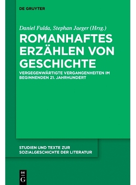预订 Romanhaftes Erzählen von Geschichte: Vergegenwärtigte Vergangenheiten im beginnenden 21. Jahrhundert 小说讲述历史