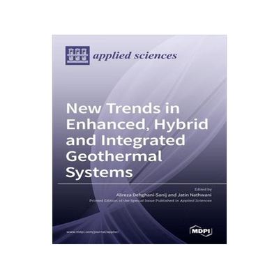 [预订]New Trends in Enhanced, Hybrid and Integrated Geothermal Systems 9783036520230