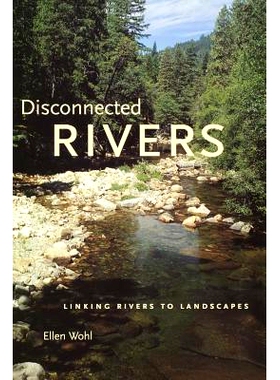 预订 Disconnected Rivers: Linking Rivers to Landscapes 断开的河流：将河流与景观联系起来: 9780300194708