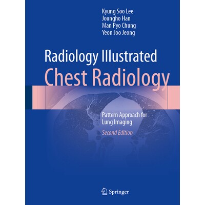 预订 Radiology Illustrated: Chest Radiology Pattern Approach for Lung Imaging 放射学图解:胸部放射学:肺部影像学的模式方