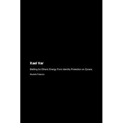 预订 Xael Var: Battling for Etheric Energy Form Identity Protection on Zynara: 9781779694751