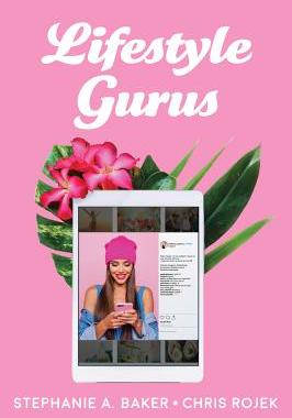 【预订】Lifestyle Gurus - Constructing Authority and Influence Online