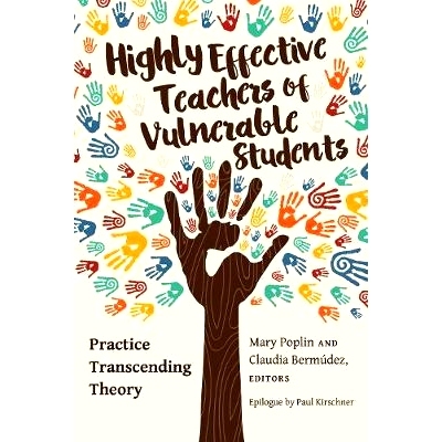 预订 Highly Effective Teachers of Vulnerable Students: Practice Transcending Theory 弱势学生高效教师: 实践*理论: 9781433