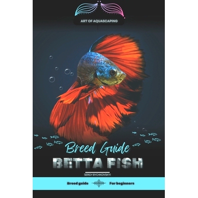 预订 Betta Fish: Art of Aquascaping: Designing Stunning Environments for Aquarium Fish: 9798325537448