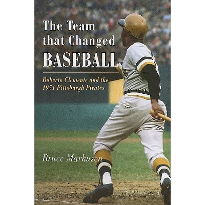 预订 The Team That Changed Baseball: Roberto Clemente and the 1971 Pittsburgh Pirates 改变棒球的球队：罗伯托·克莱门特和
