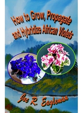 预订 How to Grow, Propagate and Hybridize African Violets: 9781688411302