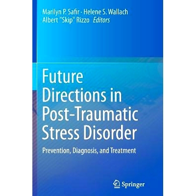 预订 Future Directions in Post-Traumatic Stress Disorder: Prevention, Diagnosis, and Treatment: 9781489979452