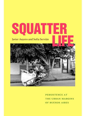 预订 Squatter Life: Persistence at the Urban Margins of Buenos Aires: 9781478031505