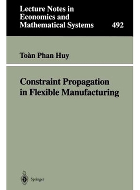 预订 Constraint Propagation in Flexible Manufacturing: 9783540679134
