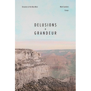 预订 Delusions and Grandeur: Dreamers of the New West 妄想与宏伟：新西部的梦想家: 9780826367648