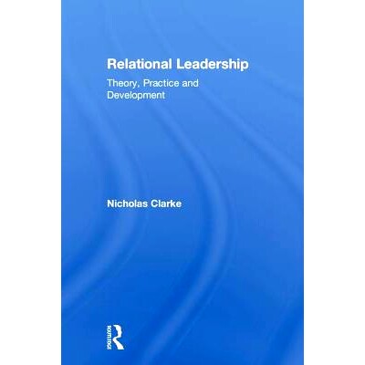 预订 Relational Leadership: Theory, Practice and Development 关系领导力：理论、实践与发展: 9781138659100