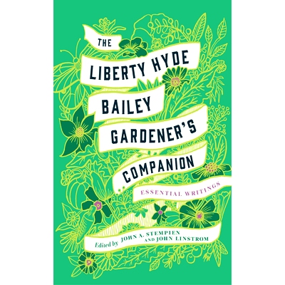 预订 Liberty Hyde Bailey: Essential Agrarian and Environmental Writings 海德·贝利的自由：土地与环境著作: 9781501705670