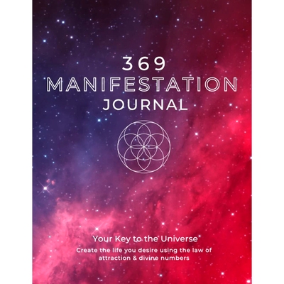 预订 369 Manifestation Journal: A Guided Manifestation Journal Using Affirmations, the Law of Attraction, and Divine Num
