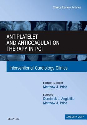 【预订】Antiplatelet and Anticoagulation Therapy In PCI, An Issue of Interventional Cardiology Clinics