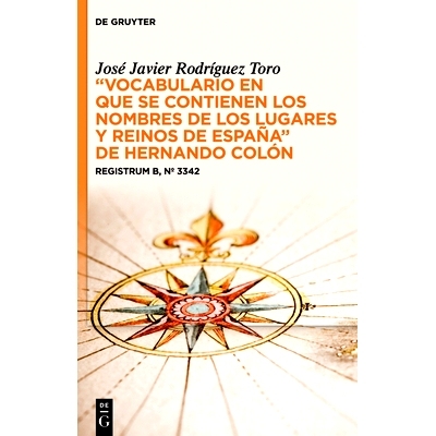 预订 “Vocabulario en que se contienen los nombres de los lugares y reinos de España” de Hernando Colón: Registrum B,