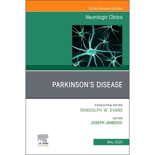 预订 Parkinson’s Disease, An Issue of Neurologic Clinics 帕金森病，神经病学诊所期刊：第43-2卷 9780443131714