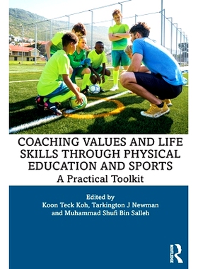 预订 Coaching Values and Life Skills through Physical Education and Sports: A Practical Toolkit 通过体育教育与运动指导价