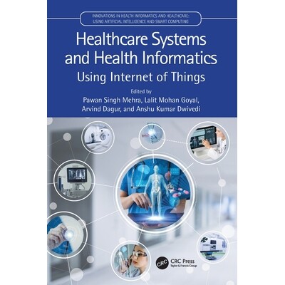 预订 Healthcare Systems and Health Informatics Using Internet of Things *保健系统与健康信息学:使用物联网 9780367703950